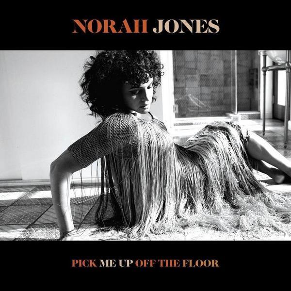 Norah Jones Pick Me Up Off the Floor Norah Jones Pick Me Up Off the Floor