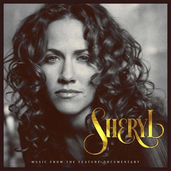Sheryl Crow Music from the Feature Documentary Sheryl Crow Music from the Feature Documentary